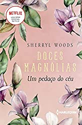 Doces Magnólias: um pedaço do céu, de Sherryl Woods